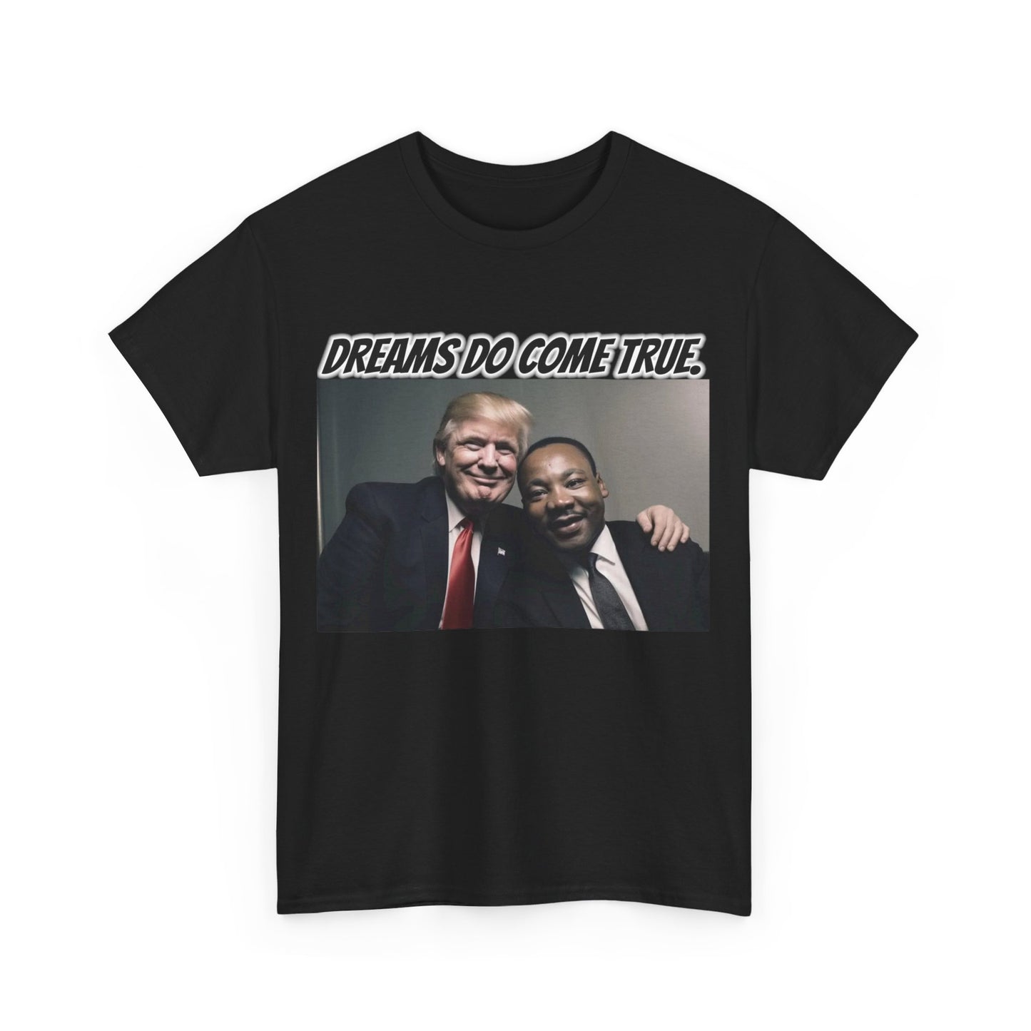 Trumpstar DREAMS DO COME TRUE Viral Martin I Have A Dream Flag White Glow T Shirt Special Edition United We Stand America Apparel White Tee  Unisex Mens Womens Stars and Stripes Be Great Again Patriotic 2024 Bulletproof You Missed Rally Presidential Merch