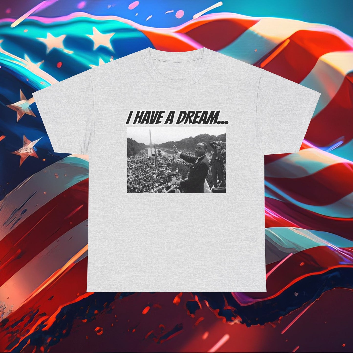 Trumpstar I HAVE A DREAM DREAMS DO COME TRUE Viral Martin I Have A Dream Flag White Glow T Shirt Special Edition United We Stand America Apparel White Tee  Unisex Mens Womens Be Great Again Patriotic 2024 Bulletproof You Missed Rally Presidential Merch