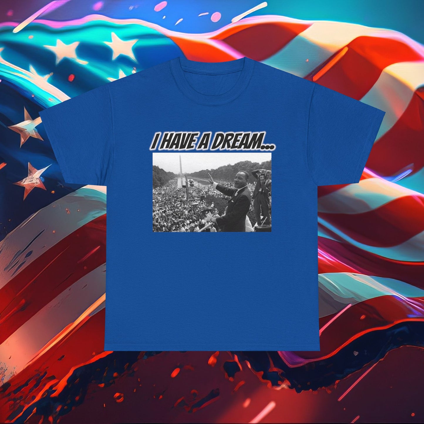 Trumpstar I HAVE A DREAM DREAMS DO COME TRUE Viral Martin I Have A Dream Flag White Glow T Shirt Special Edition United We Stand America Apparel White Tee  Unisex Mens Womens Be Great Again Patriotic 2024 Bulletproof You Missed Rally Presidential Merch