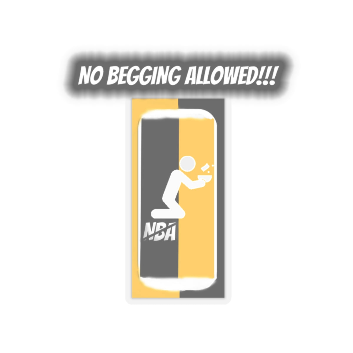 NO BEGGING ALLOWED STICKER  - BASKETBALL NATIONAL WEALTHY MANSION MUSIC REVIEWS - RICH HOUSE