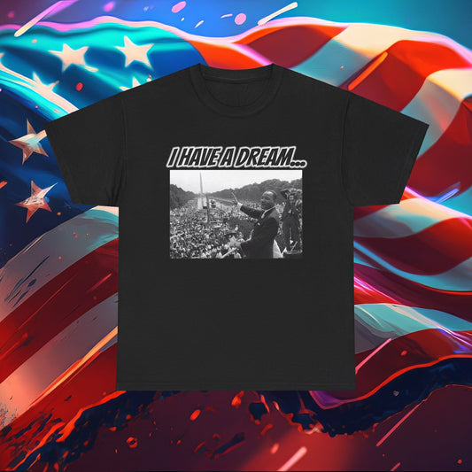 Trumpstar I HAVE A DREAM DREAMS DO COME TRUE Viral Martin I Have A Dream Flag White Glow T Shirt Special Edition United We Stand America Apparel White Tee  Unisex Mens Womens Be Great Again Patriotic 2024 Bulletproof You Missed Rally Presidential Merch